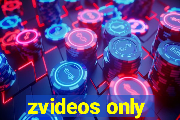 zvideos only